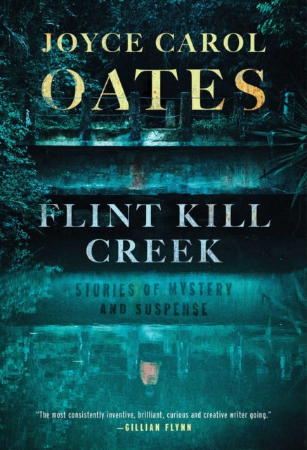 Flint Kill Creek By Oates, Joyce Carol