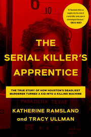 The Serial Killers Apprentice By Katherine Ramsland