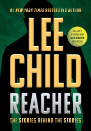 Reacher The Stories Behind The Stories By Child, Lee