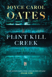 Flint Kill Creek By Oates, Joyce Carol