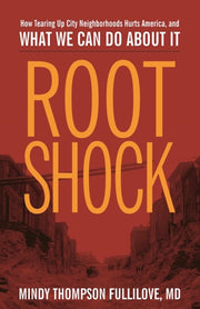 Root Shock: How Tearing Up City Neighbor