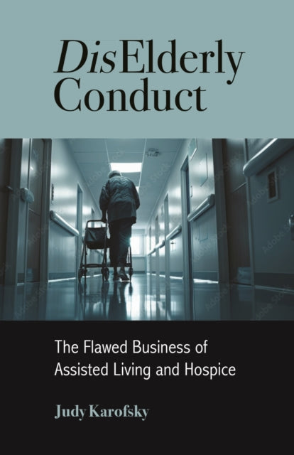 Diselderly Conduct: The Flawed Business