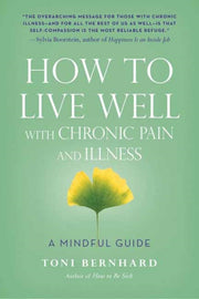 How To Live Well With Chronic Pain/illne