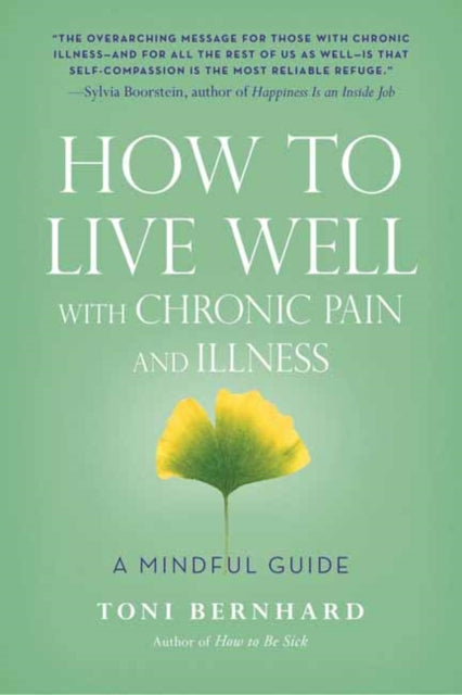 How To Live Well With Chronic Pain/illne
