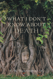 What I Dont Know About Death