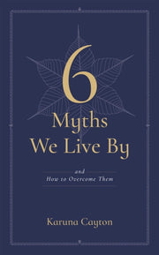 Six Myths We Live By