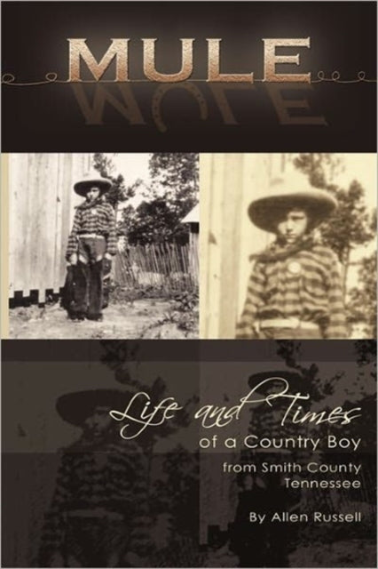 Mule: True Life Tall Tales About The Lif
