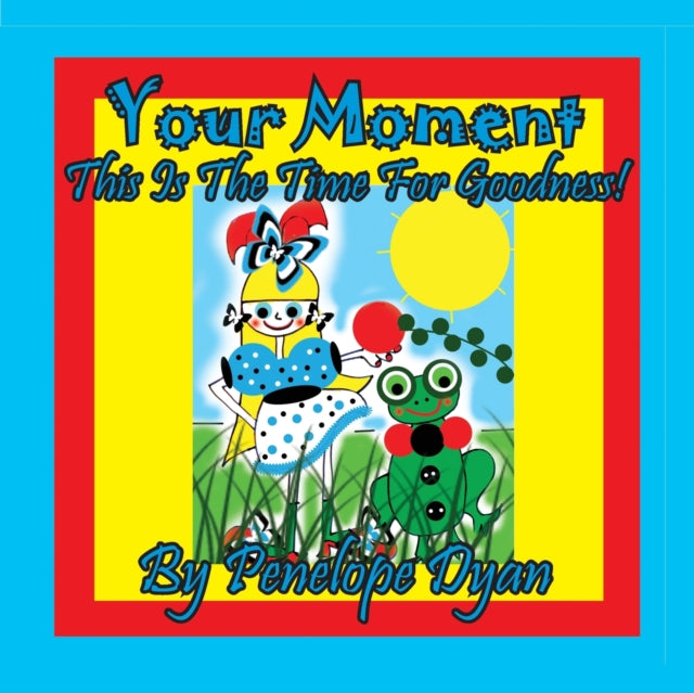 Your Moment --- This Is The Time For Goo