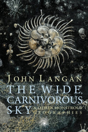 Wide Carnivorous Sky And Other Mons By Langan, John
