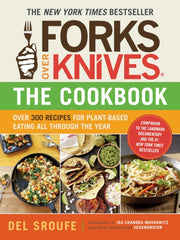 Forks Over Knives The Cookbook By Sroufe, Del