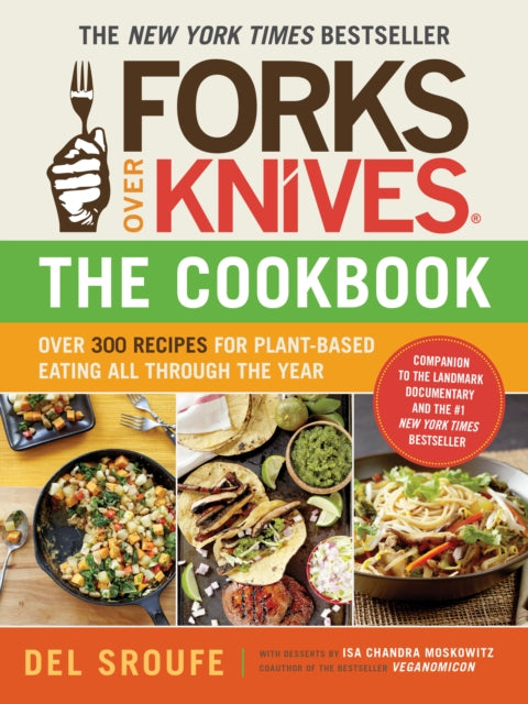 Forks Over Knives The Cookbook By Sroufe, Del