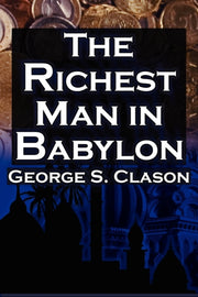 The Richest Man In Babylon: George S. Cl By Clason, George Samue