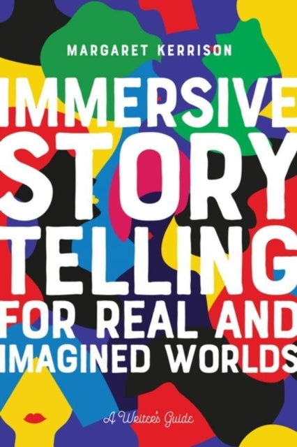 Immersive Storytelling/real & Imagined By Kerrison, Margaret