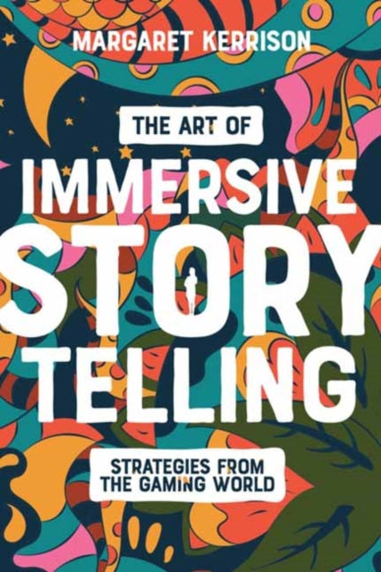 Art Of Immersive Storytelling By Kerrison, Margaret