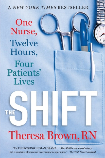 The Shift: One Nurse, Twelve Hours, Four