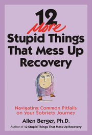 12 More Stupid Things That Mess Up Recov