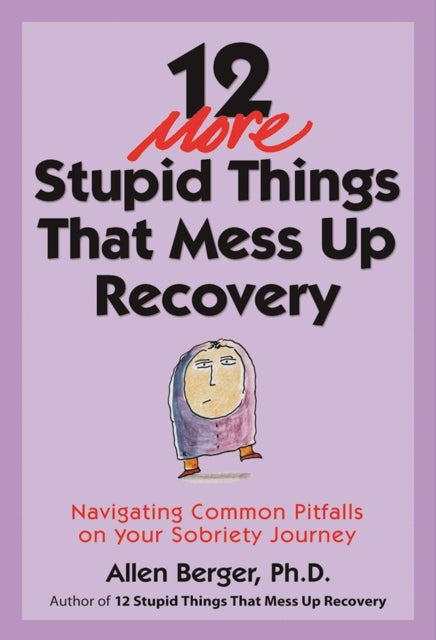 12 More Stupid Things That Mess Up Recov