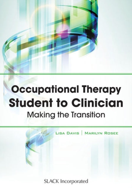 Occupational Therapy Student To Clinicia