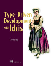 Type Driven Development With Idris