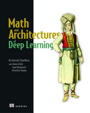 Math & Architectures Of Deep Learning