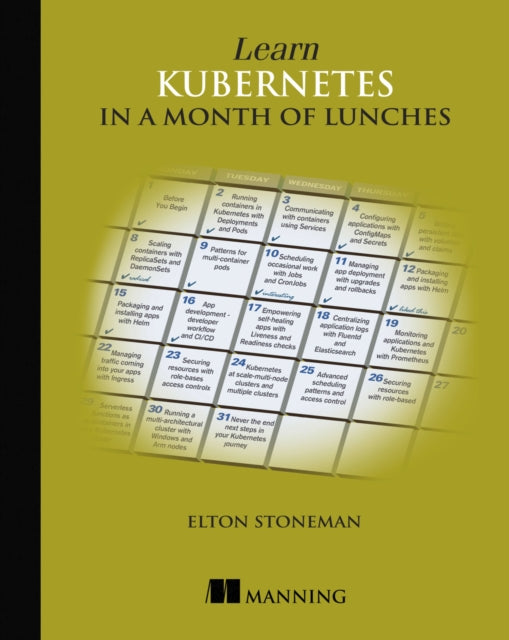Learn Kubernetes In A Month Of Lunches By Stoneman, Elton