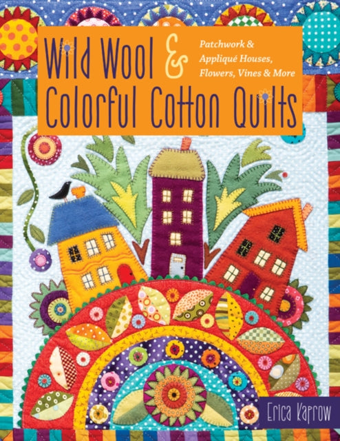 Wild Wool Quilts By Kaprow, E