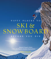 Fifty Places To Ski Before You Die