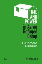 Time & Power In Azraq Refugee Camp