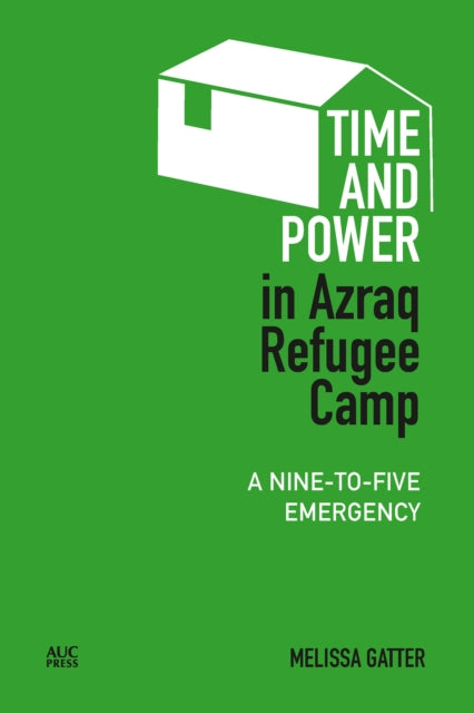 Time & Power In Azraq Refugee Camp