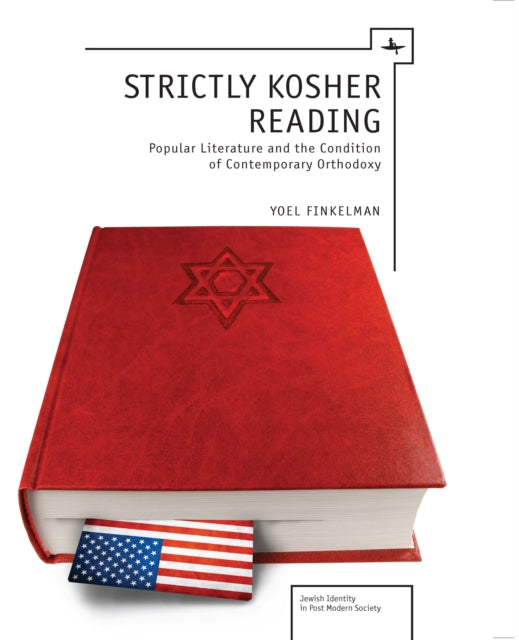 Strictly Kosher Reading: Popular Literat By Finkelman, Yoel
