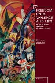Freedom From Violence And Lies: Essays O By Karlinsky, Simon