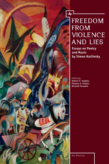 Freedom From Violence And Lies: Essays O By Karlinsky, Simon