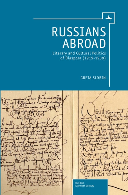 Russians Abroad: Literary And Cultural P By Slobin, Greta N.