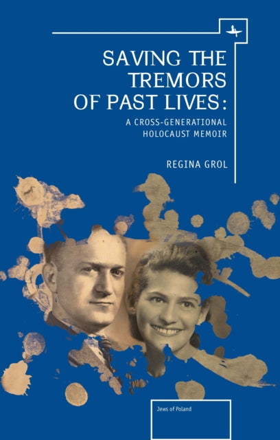 Saving The Tremors Of Past Lives: A Cros By Grol, Regina