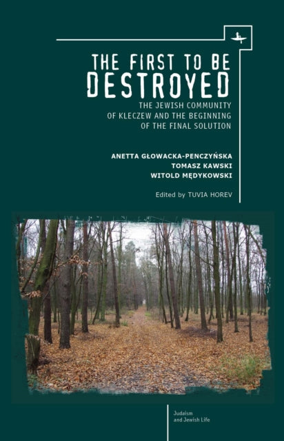 First To Be Destroyed: The Jewish Commun By Horev, Tuvia