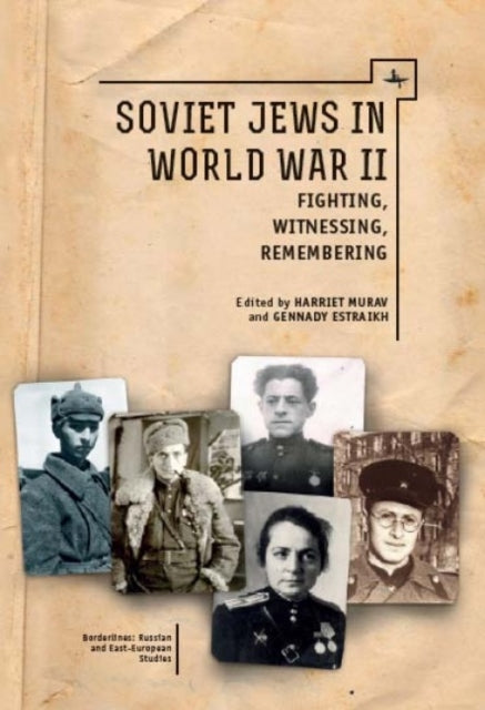 Soviet Jews In World War Ii: Fighting, W By Estraikh, Gennadiy