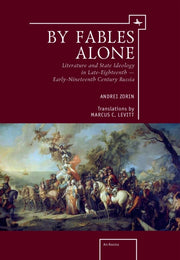 By Fables Alone: Literature And State Id By Zorin, Andrei