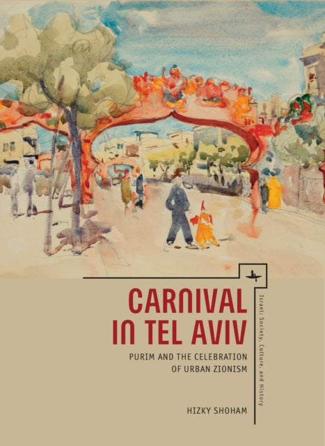 Carnival In Tel Aviv: Purim And The Cele By Shoman, Hizky