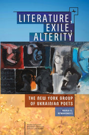 Literature, Exile, Alterity: The New Yor By Rewakowicz, Maria G.