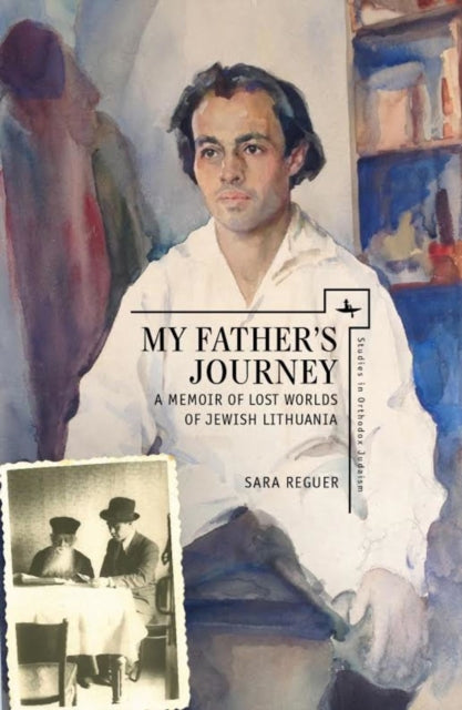 My Father's Journey A Memoir Of Lost Wor