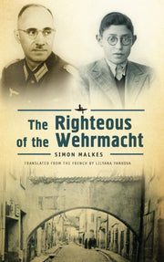 The Righteous Of The Wehrmacht By Malkes, Simon