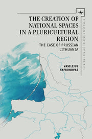 Creation Of National Spaces In A Pluricu By Safronovas, Vasiliju