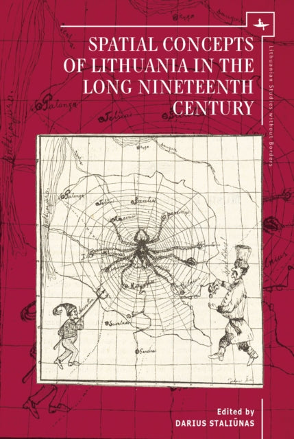 Spatial Concepts Of Lithuania In The Lon By Staliunas, Darius