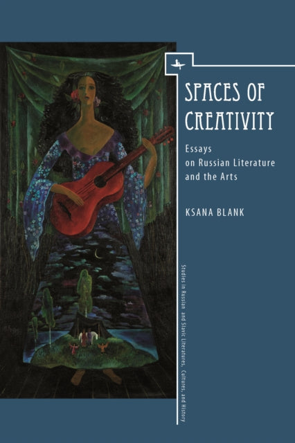 Spaces Of Creativity: Essays On Russian By Blank, Ksana
