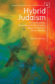 Hybrid Judaism: Irving Greenberg, Encoun By Kleinberg, Darren
