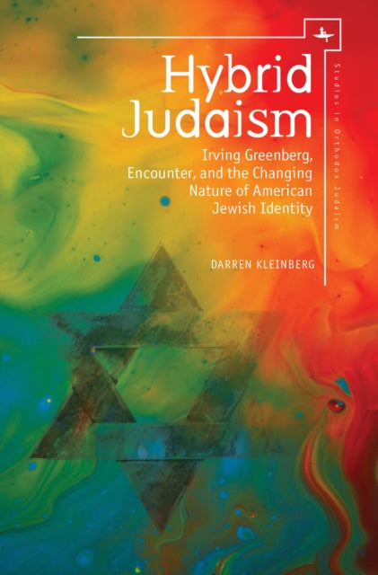 Hybrid Judaism: Irving Greenberg, Encoun By Kleinberg, Darren