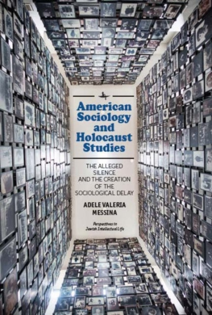American Sociology And Holocaust Studies By Messina, Adele Valer