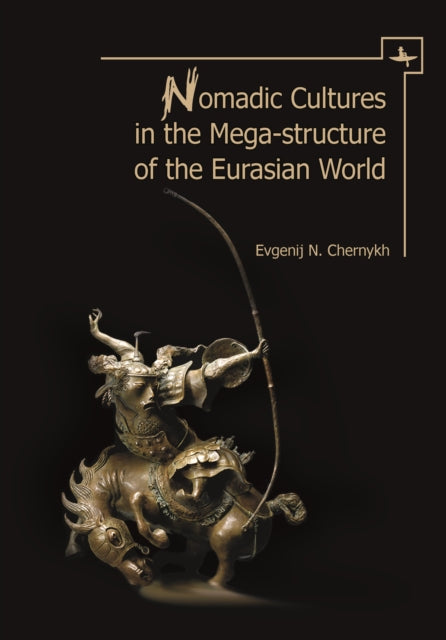 Nomadic Cultures In The Mega-structure O By Chernykh, Evgenij N