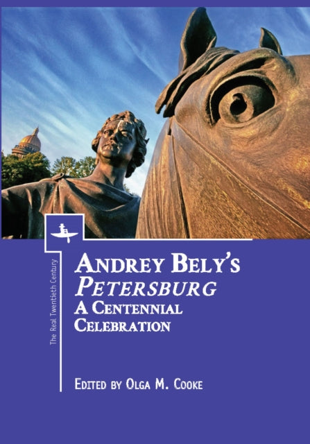 Andrey Bely's "petersburg": A Centennial By Cooke, Olga M