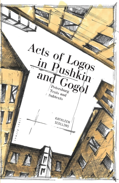 Acts Of Logos In Pushkin And Gogol: Pete By Scollins, Kathleen